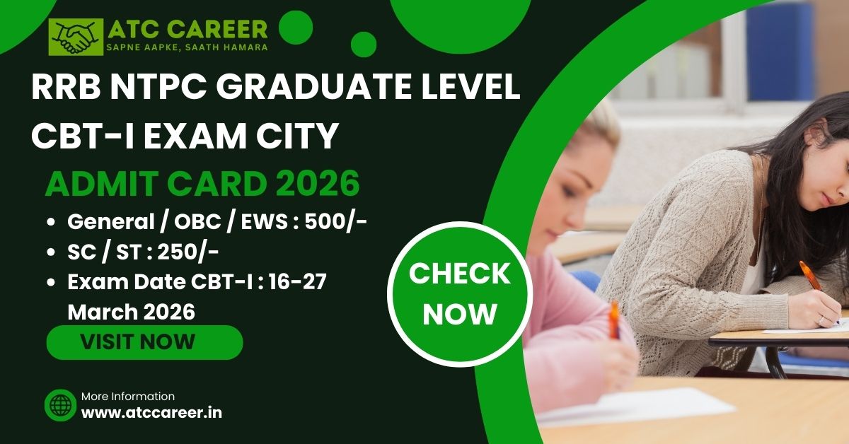 RRB NTPC Graduate Level CBT-I Exam City / Admit Card 2026 | ATC Career