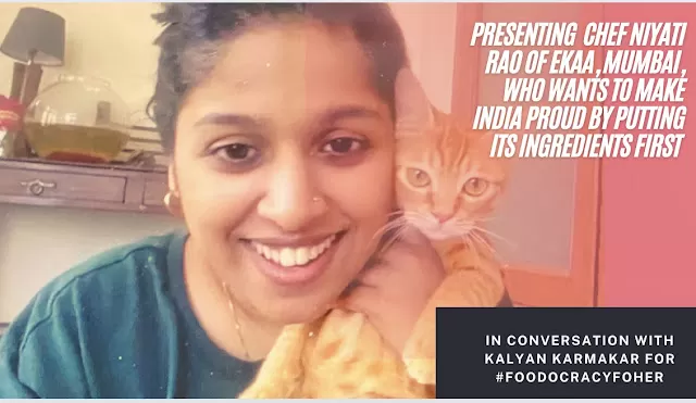 I want to make India proud by celebrating our ingredients: Chef Niyati Rao of Ekaa, Mumbai