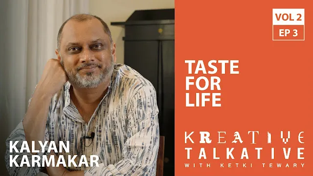 A taste for life: Ketki Tewary talks to Kalyan Karmakar on  Kreative Talkative