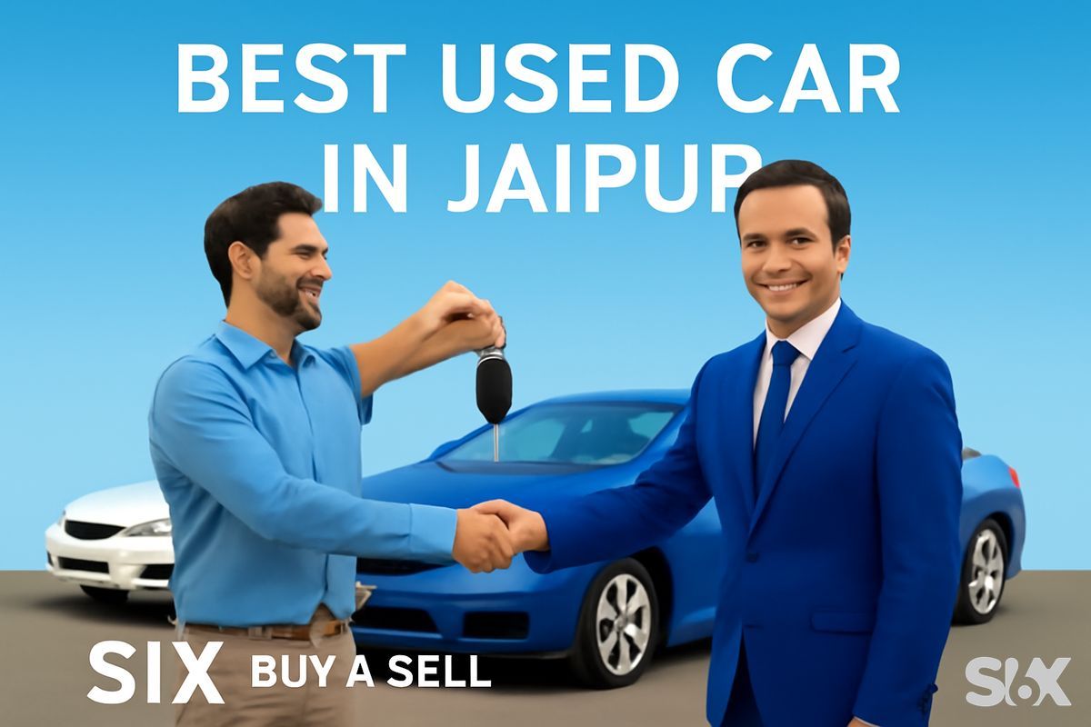 SIX BUY & SELL: The Best Used Car in Jaipur — Your Expert Guide