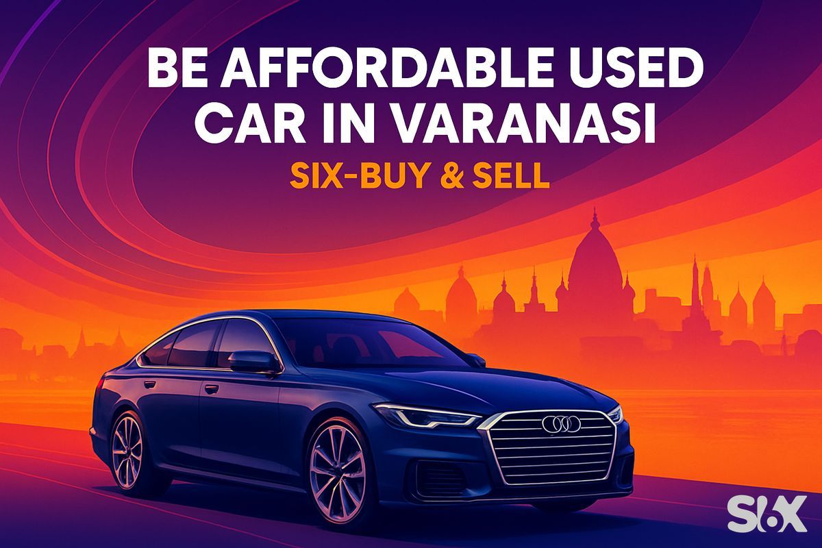 Affordable Used Car in Varanasi | SIX-BUY & SELL